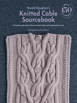 cover image of Norah Gaughan's Knitted Cable Sourcebook